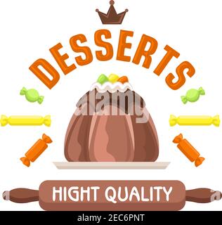 Warm dark chocolate pudding icon topped with cream and colorful candied fruits, encircled by candies, rolling pin with caption High Quality and crown Stock Vector
