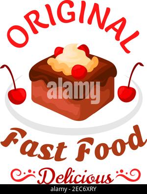 Fast food sweet treats symbol with brownie cake topped with chocolate sauce, vanilla cream and cherries fruits. Chocolate cake badge for pastry shop o Stock Vector
