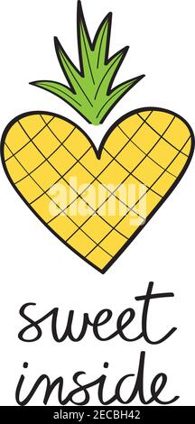 Sweet inside pineapple vector hand drawn illustration. Black sweet inside, summer writing with colorful yellow and green pineapple heart. Isolated. Stock Vector