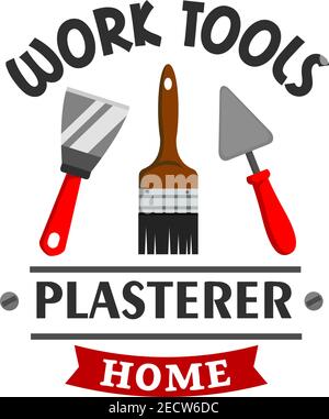 Plasterer repairs work tools emblem. Vector icon of paint brush, trowel, plaster spatula, scratcher. Template for plasterer service label, signboard Stock Vector