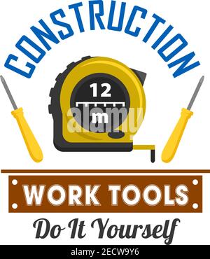 Construction and repairs work tools emblem. Vector icon of measure tape ruler, screwdriver, turn-screw, plate. Template for construction agency signbo Stock Vector