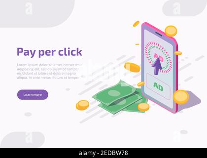 Pay per click isometric landing page or banner, mobile phone with cursor clicking on ad on mobile screen, money bills and coins around. Online promotion, ppc business, cpc advertising technology. Stock Vector
