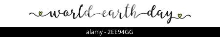 Hand sketched WORLD EARTH DAY quote as banner. Lettering for poster, label, sticker, flyer, header, card, advertisement, announcement. Stock Vector