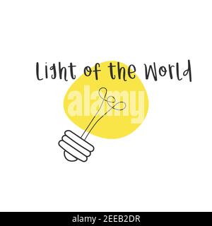 Hand lettering light of the world, made with yellow light bulb. Biblical background. Christian poster.Modern calligraphy. Motivational quote. Stock Stock Vector
