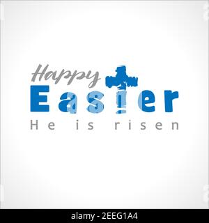 Happy Easter, He Is Risen congrats. Isolated abstract graphic design template. T-shirt decoration congratulation idea on white background, blue religi Stock Vector