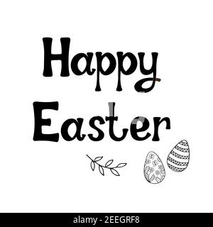 Happy Easter. Hand written phrase with branch and decorated eggs. Greeting template in black on white background Stock Vector