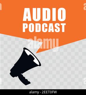 Audio Podcast sign with loudspeaker. Webcast audio record concept for podcast  Stock Vector