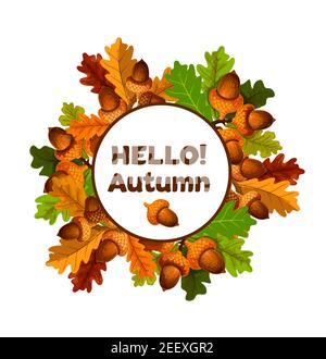 Autumn leaf and acorn poster of fall nature season. Autumn forest tree foliage frame of acorn with yellow and green oak branch for Hello Autumn greeti Stock Vector