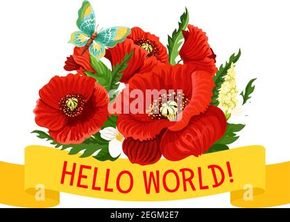 Hello World flowers icon of poppy and spring or summer red and white flowers bouquet for springtime holiday and seasonal greeting card. Vector butterf Stock Vector