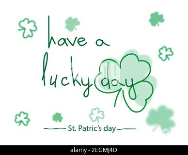 Have a lucky day, typography lettering St Patrick Day green clovers Stock Vector