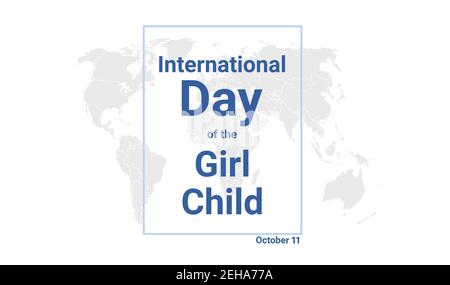 International Day of the Girl Child holiday card. October 11 graphic poster with earth globe map, blue text. Flat design style banner. Royalty free ve Stock Vector
