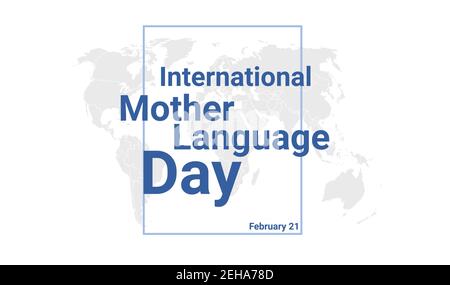International Mother Language Day holiday card. February 21 graphic poster with earth globe map, blue text. Flat design style banner. Royalty free vec Stock Vector