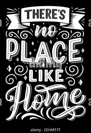 There is no place like home hand drawn lettering quote. Inspiration and positive calligraphic black and white poster, decorated with ribbon banner. Ve Stock Vector