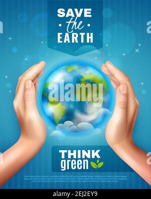 Save earth ecology poster on blue background with realistic hands around globe, lettering think green vector illustration Stock Vector