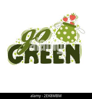 Go green lettering print vector illustration. Zero waste lifestyle motivation slogan. Environmental ecological phrase. Hand drawn quote design for sho Stock Vector