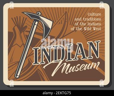 Indian museum, wild west tomahawk and wigwam retro dwelling. Vector arrow and bow,native americans culture and history. Mining and hunting tool hatche Stock Vector