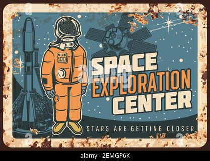 Space exploration center vector rusty metal plate. Astronaut and shuttle vintage rust tin sign. Retro poster with cosmonaut explore galaxy or planet, Stock Vector