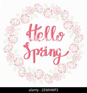 Circular frame made of flowers. Vector covers and inscription. Hello Spring. Pink flowers and leaves. Lettering. Stock Vector