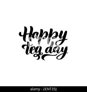 International Tea Day lettering with cup of tea. Annual holiday  Stock Vector