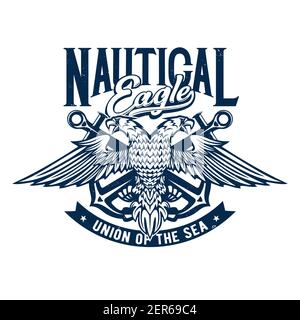 Tshirt print with two headed eagle and anchors, nautical vector mascot for apparel design. T shirt template with typography union of the sea. Grunge p Stock Vector