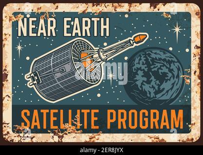 Near earth satellite program vector rusty metal plate, international orbital space station orbiting Earth planet orbit vintage rust tin sign. Galaxy a Stock Vector