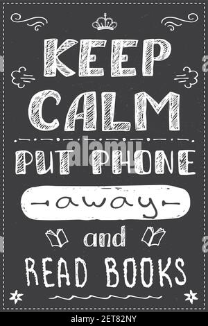 Motivation card,keep calm -put phone away and read books,funny hand drawn lettering on dark background , stock vector illustration Stock Vector
