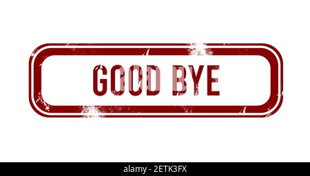 good bye - red grunge rubber, stamp Stock Photo - Alamy