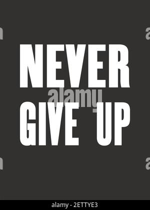 Inspiring motivation quote with text Never Give UP. Vector typography poster design concept Stock Vector