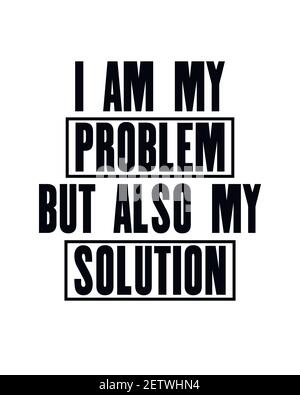 Inspiring motivation quote with text I Am My Problem But Also My Solution . Vector typography poster design concept. Distressed old metal sign texture Stock Vector