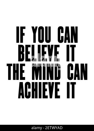 Inspiring motivation quote with text If You Can Believe It The Mind Can Achieve It. Vector typography poster design concept. Distressed old peeled met Stock Vector