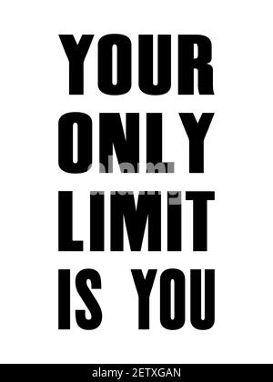 Inspiring motivation quote with text Your Only Limit Is You. Vector typography poster design concept Stock Vector