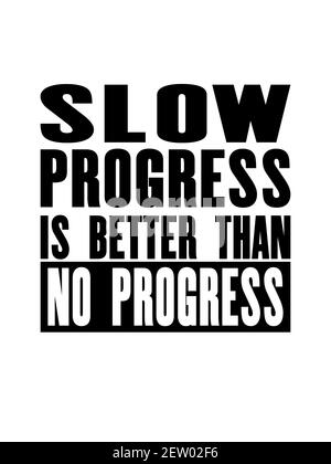 Inspiring motivation quote Slow progress is better than no progress ...