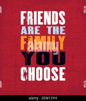 Inspiring motivation quote with text Friends Are The Family You Choose. Vector typography poster and t-shirt design. Vintage card with distressed canv Stock Vector