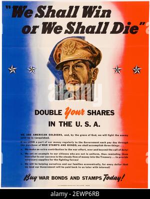 American, US, WW2, Finance poster, We shall win or we shall die, Buy War bonds and Stamps Today!, depicting General Douglas MacArthur, (1880-1964), 1942 Stock Photo