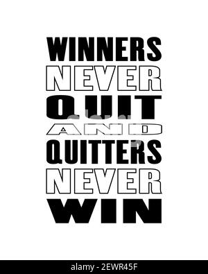 Inspiring motivation quote with text Winners Never Quit And Quitters Never Win. Vector typography poster and t-shirt design Stock Vector