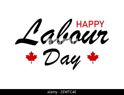 Happy Labour Day calligraphy hand lettering on white background. Holiday in Canada typography poster. Stock Photo