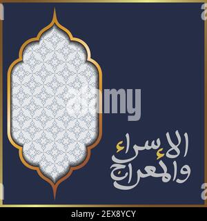 Isra and mi'raj greeting card morocco pattern vector design two parts of Prophet Muhammad's Night Journey for background and banner Stock Vector