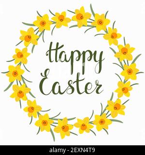 Round frame with daffodils and the inscription. Happy easter. Lettering and flowers. Bright yellow flowers and congratulations. Spring postcard. Stock Vector