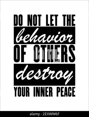Motivational quotes Do Not Let The Behavior Of Others Destroy Your Inner Peace. Vector typography poster. Wise saying. Good for prints and room wall d Stock Vector