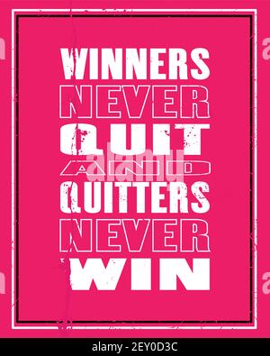 Inspiring motivation quote with text Winners Never Quit And Quitters Never Win. Vector typography poster and t-shirt design Stock Vector