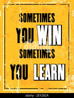 Inspiring motivation quote with text Sometimes You Win Sometimes You Learn. Vector typography poster design concept Stock Vector