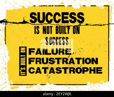 Inspiring motivation quote with text Success Is Not Built On Success It Is Built On Failure, Frustration, Catastrophe. Vector typography poster and t- Stock Vector