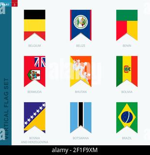 Nine vector vertical flag set. Vertical icon with flag of Belgium, Belize, Benin, Bermuda, Bhutan, Bolivia, Bosnia and Herzegovina, Botswana, Brazil Stock Vector