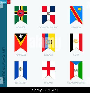 Nine vector vertical flag set. Vertical icon with flag of Dominica, Dominican Republic, DR Congo, East Timor, Ecuador, Egypt, El Salvador, England, Eq Stock Vector