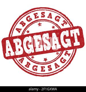 Canceled on german language ( Abgesagt )grunge rubber stamp on white background, vector illustration Stock Vector