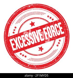 EXCESSIVE FORCE text on red round grungy texture stamp. Stock Photo