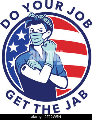 Mascot illustration of American Rosie the riveter as frontline worker wearing mask already received the Covid-19 vaccine saying Do your Job Get The Ja Stock Vector