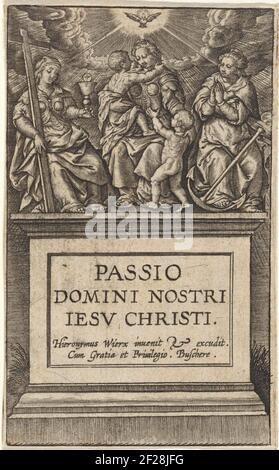 Goddelijke deugden; Passie van Christus; Passio Domini Nostri Iesv Christi.Piewasher with the serene title in Latin. On top of the three divine virtues: faith (with cross), love (with small children) and hope (with anchor). Above them the Holy Spirit as a pigeon. Stock Photo