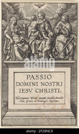 Goddelijke deugden; Passie van Christus; Passio Domini Nostri Iesv Christi.Piewasher with the serene title in Latin. On top of the three divine virtues: faith (with cross), love (with small children) and hope (with anchor). Above them the Holy Spirit as a pigeon. Stock Photo
