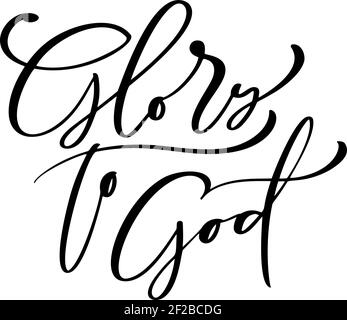 Glory to God christian text Hand drawn logo lettering Greeting Card. Typographical Vector phrase Handmade calligraphy quote on isolates white Stock Vector